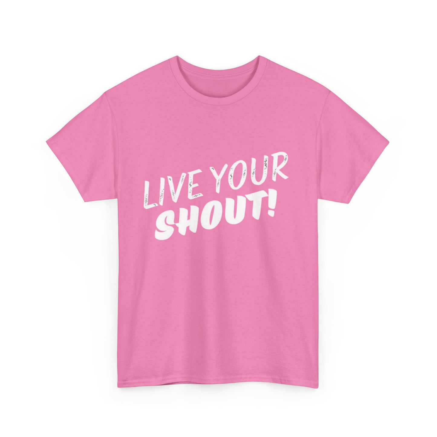 Live Your Shout T-Shirt! (ACF Collection)