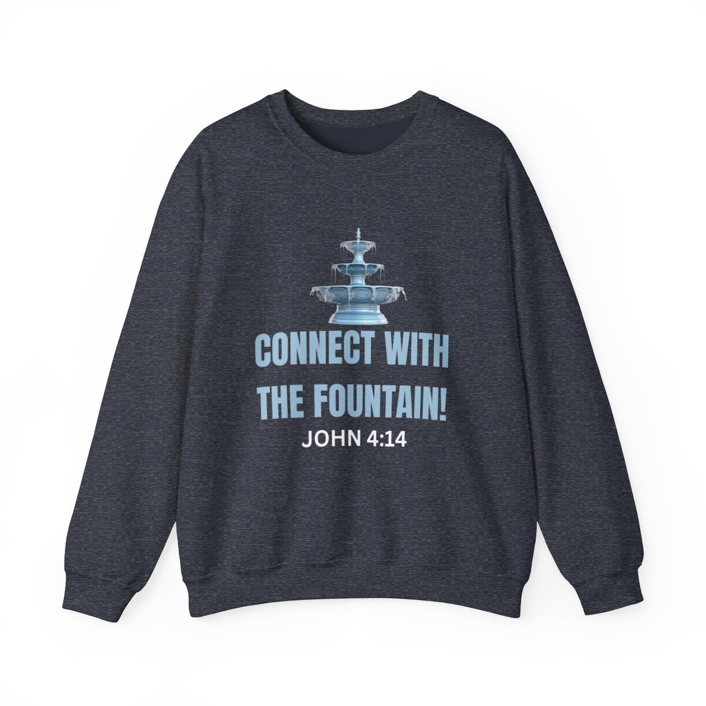 Connect with the Fountain Crewneck Sweatshirt (John 4:14 - Version II)