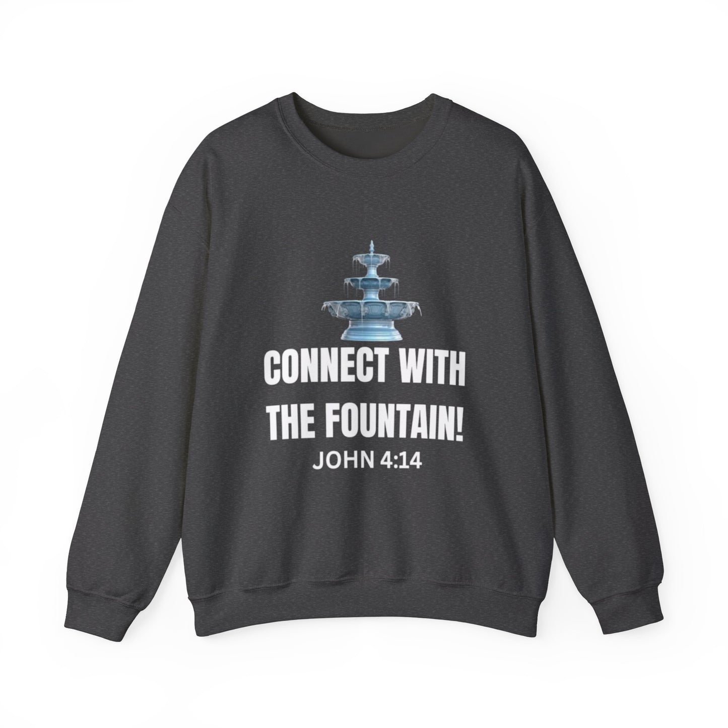 Connect with the Fountain Crewneck Sweatshirt (John 4:14 - Version I)