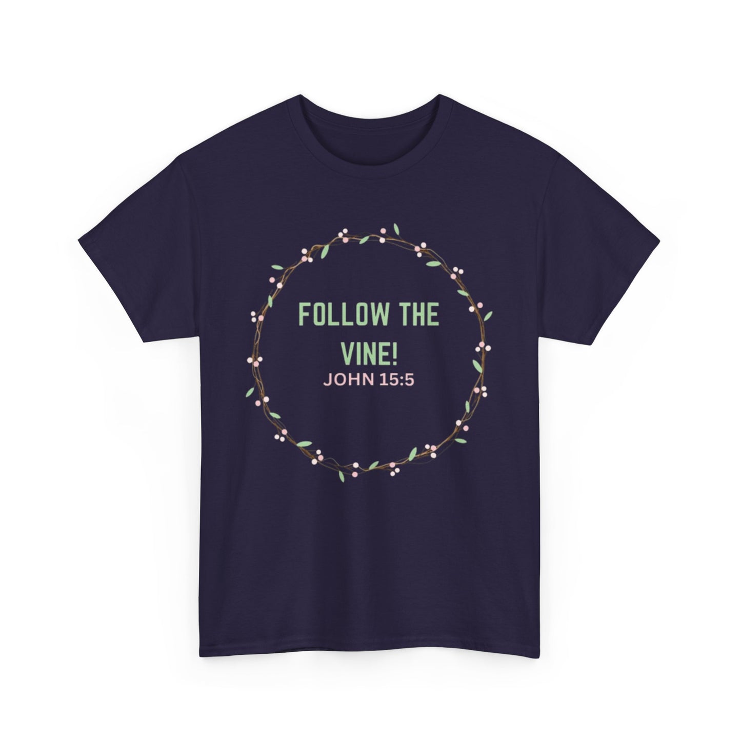 Follow the Vine T-Shirt (John 15:5)