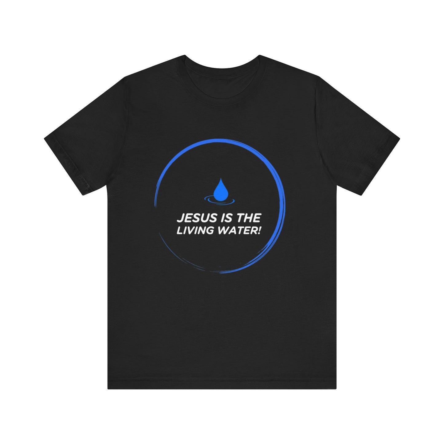 Jesus is the Living Water III T-Shirt (Cross Edition)