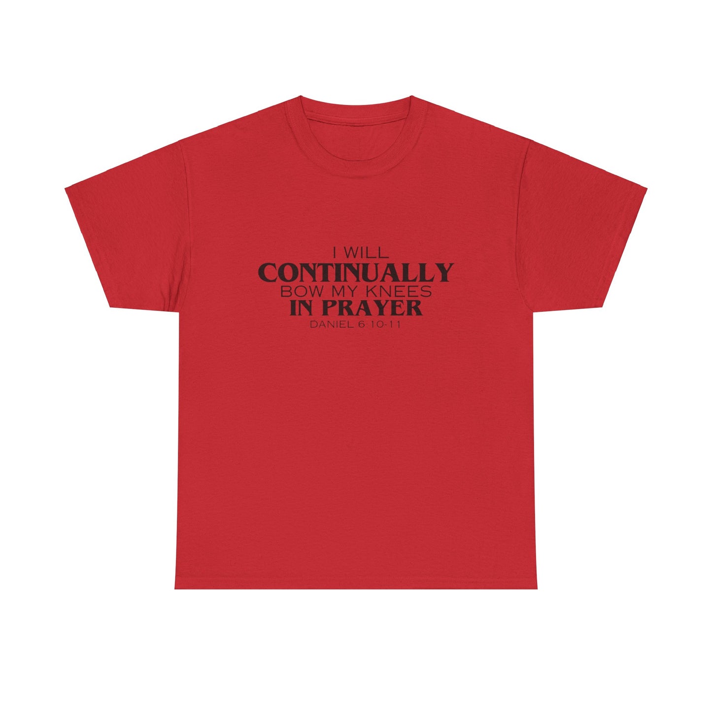 I Will Continually Bow My Knees in Prayer T-Shirt