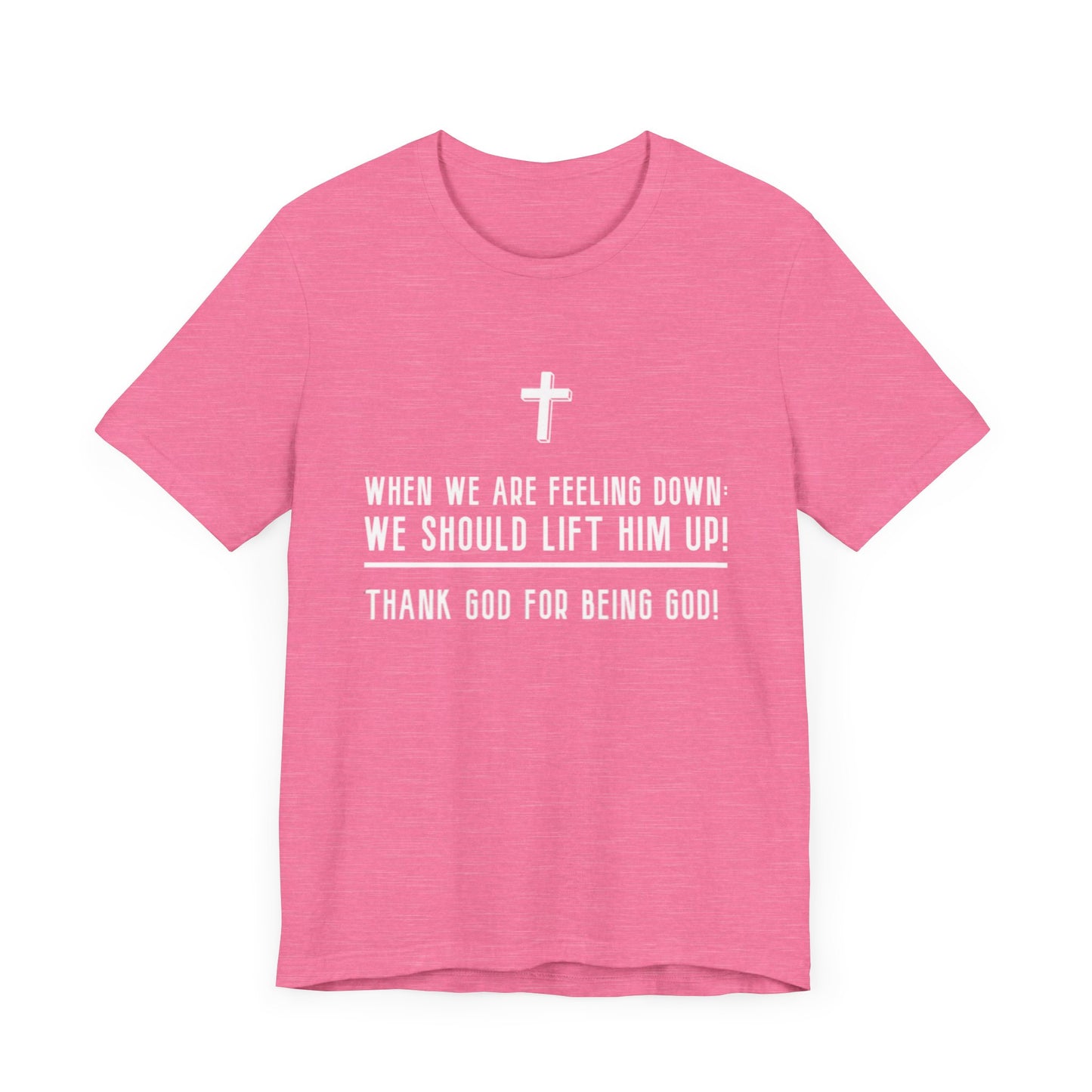 Thank God for Being God T-Shirt (ACF Collection)