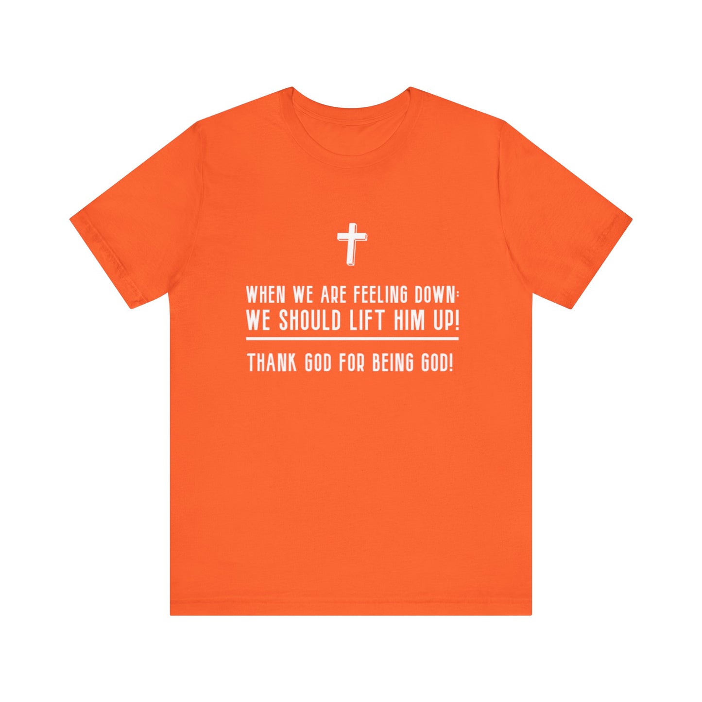 Thank God for Being God T-Shirt (ACF Collection)