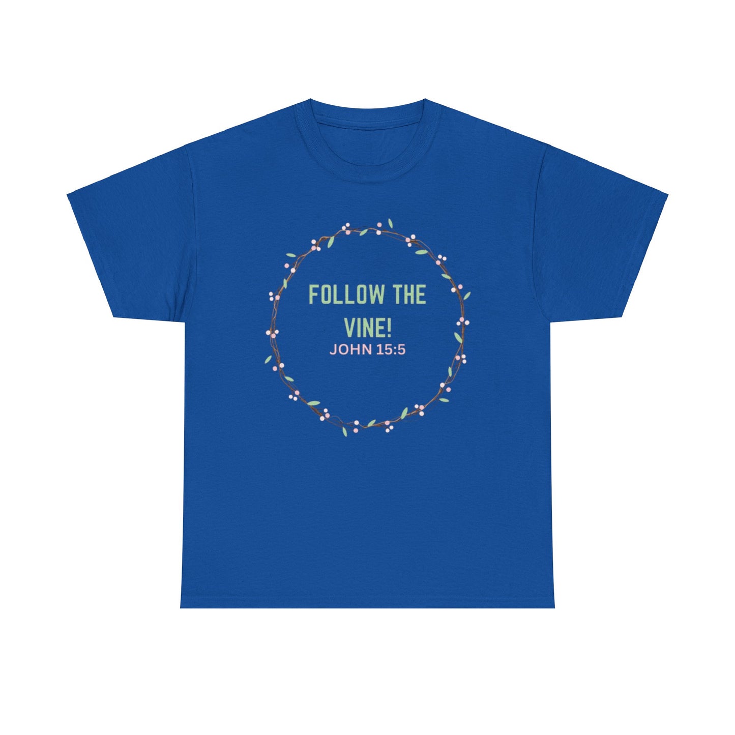 Follow the Vine T-Shirt (John 15:5)