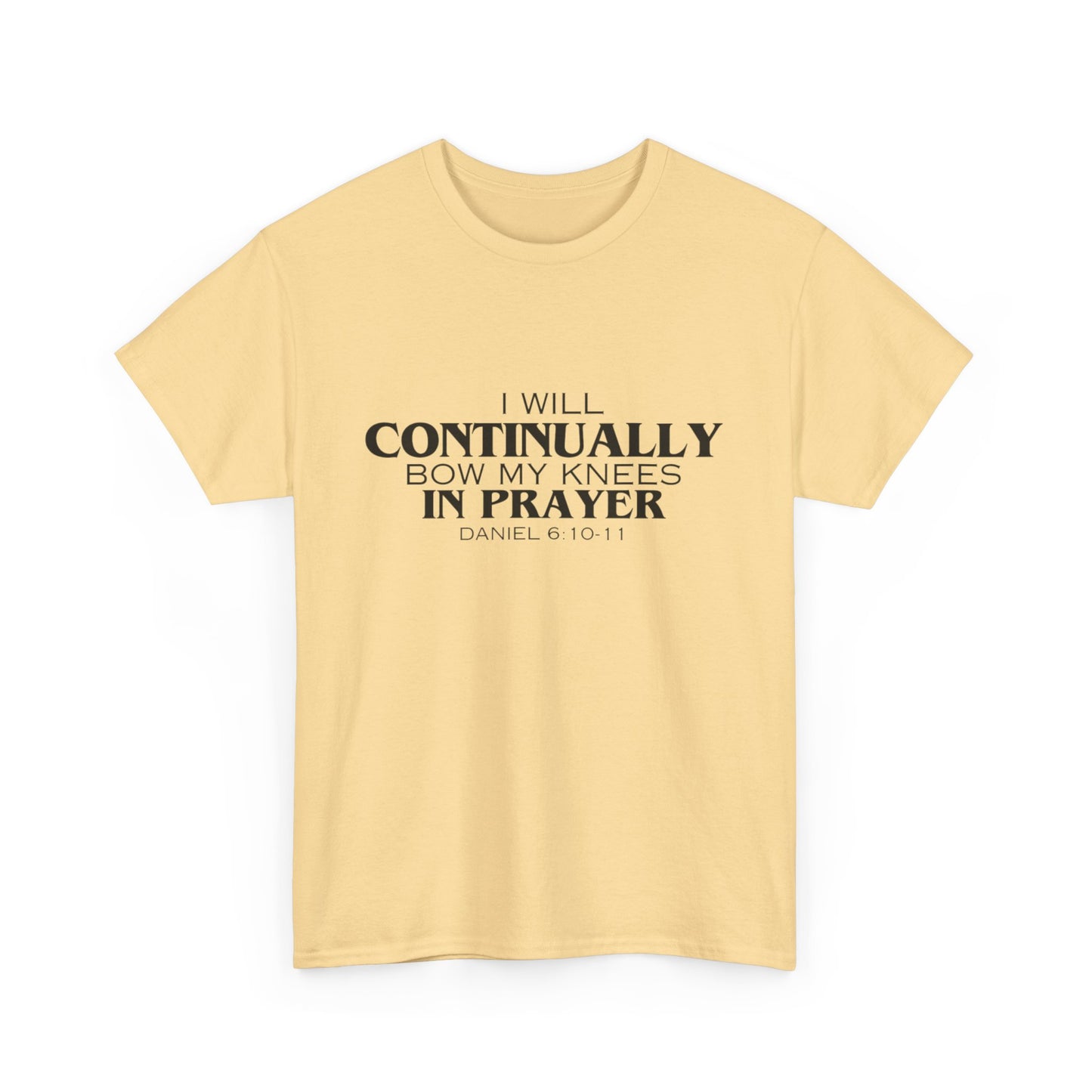 I Will Continually Bow My Knees in Prayer T-Shirt