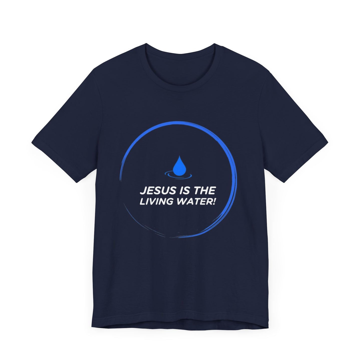 Jesus is the Living Water III T-Shirt (Cross Edition)