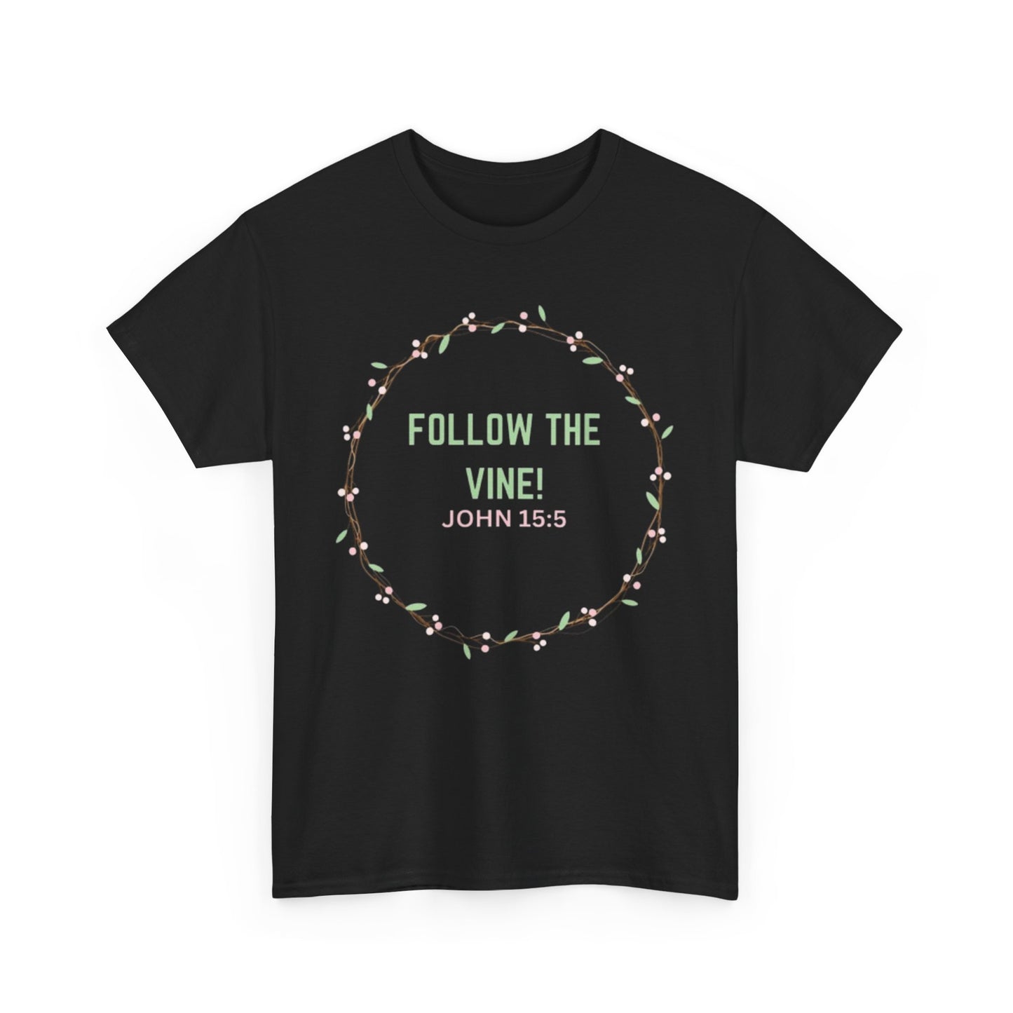 Follow the Vine T-Shirt (John 15:5)