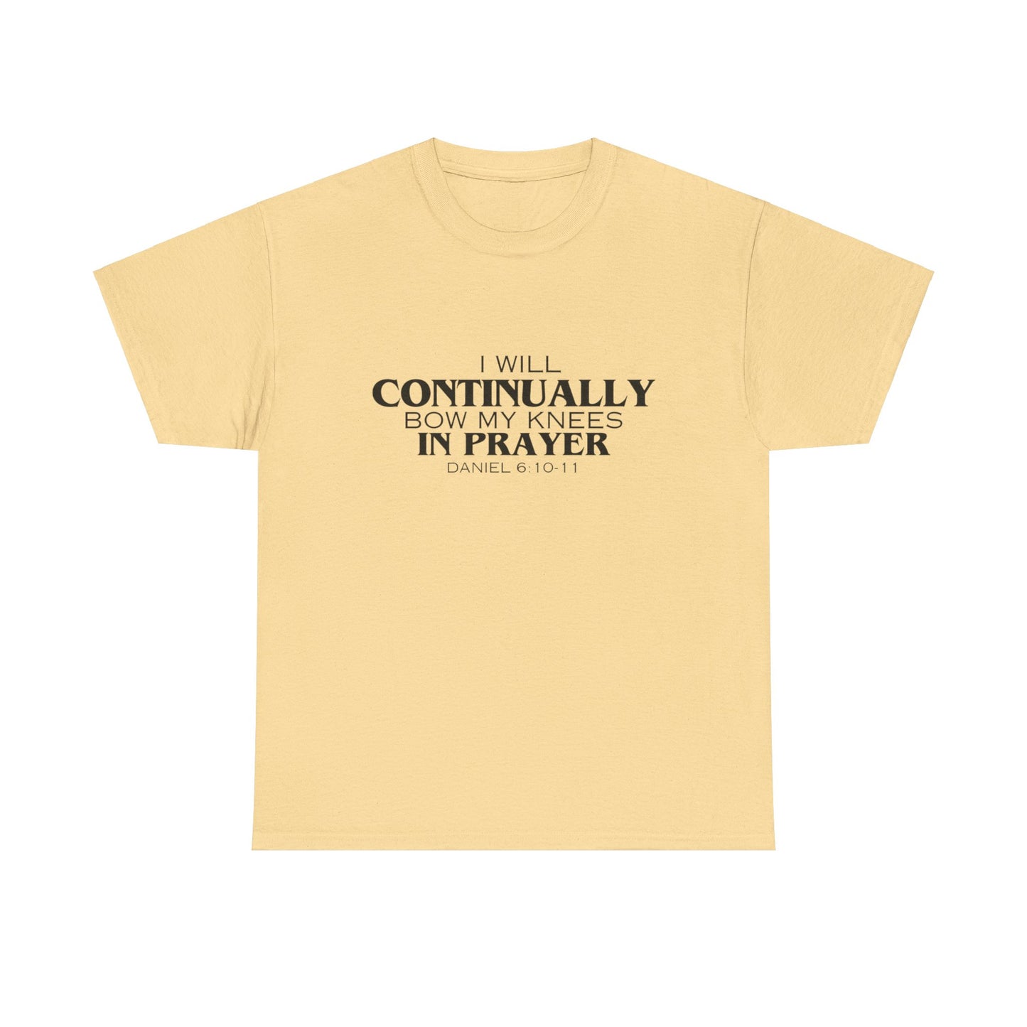 I Will Continually Bow My Knees in Prayer T-Shirt