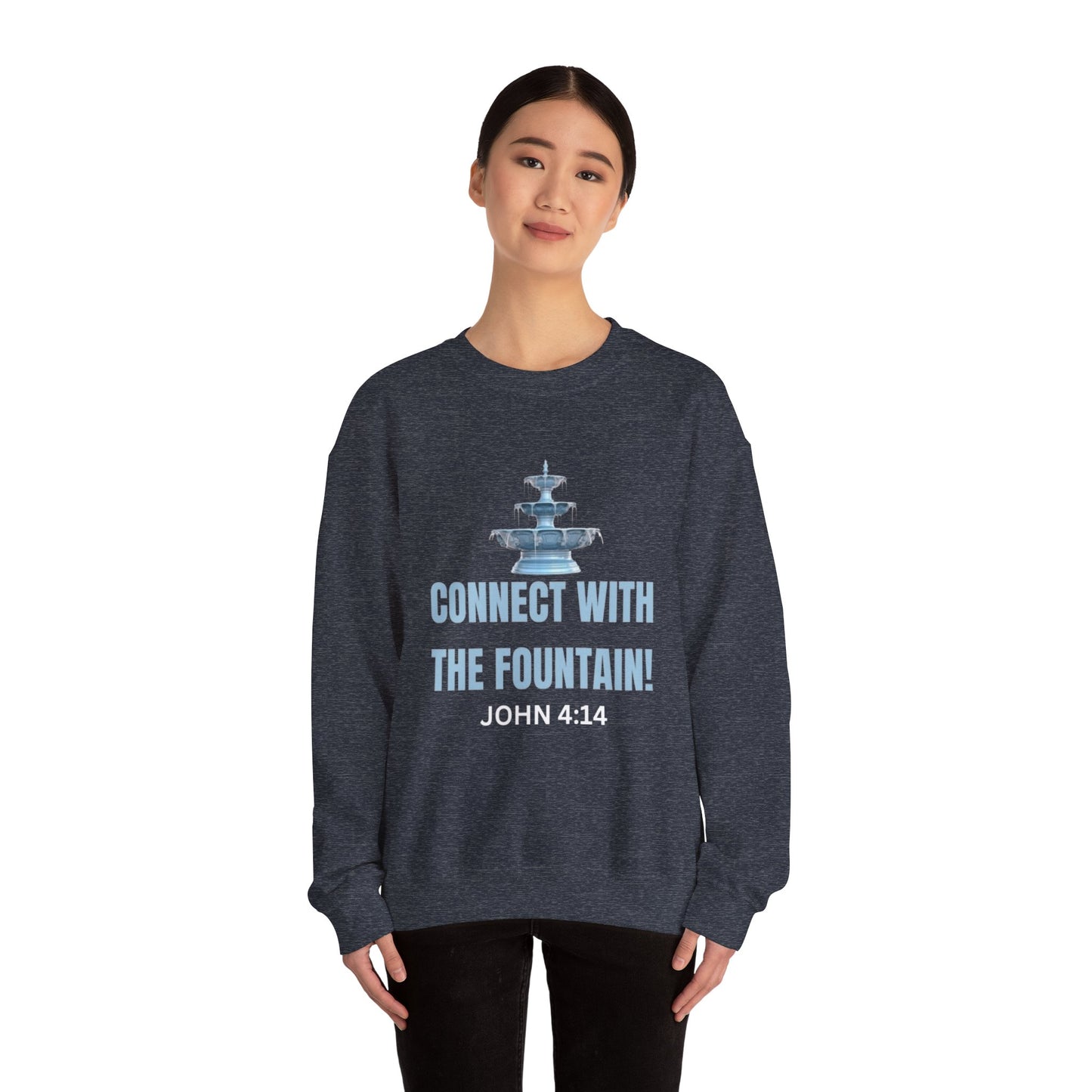 Connect with the Fountain Crewneck Sweatshirt (John 4:14 - Version II)