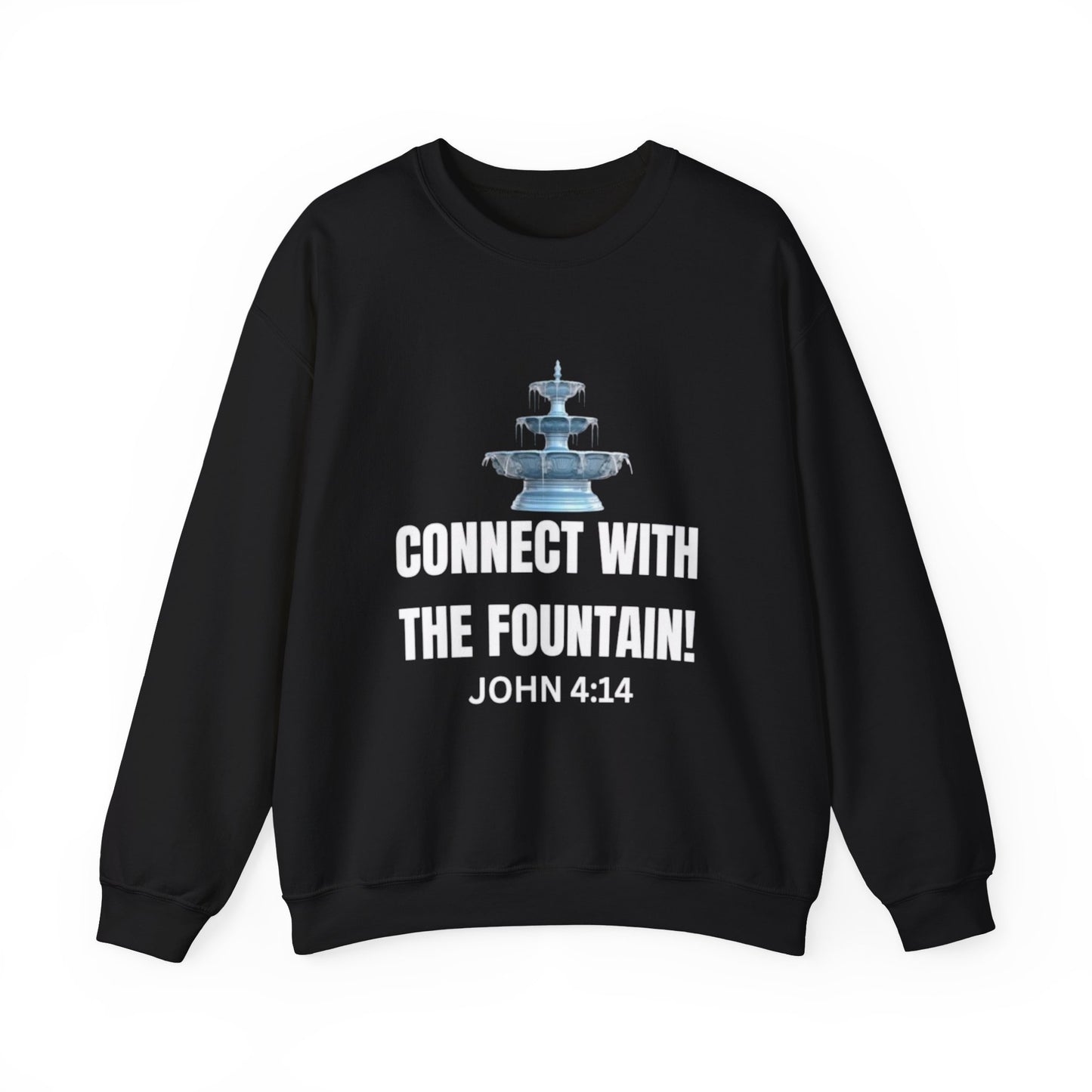 Connect with the Fountain Crewneck Sweatshirt (John 4:14 - Version I)