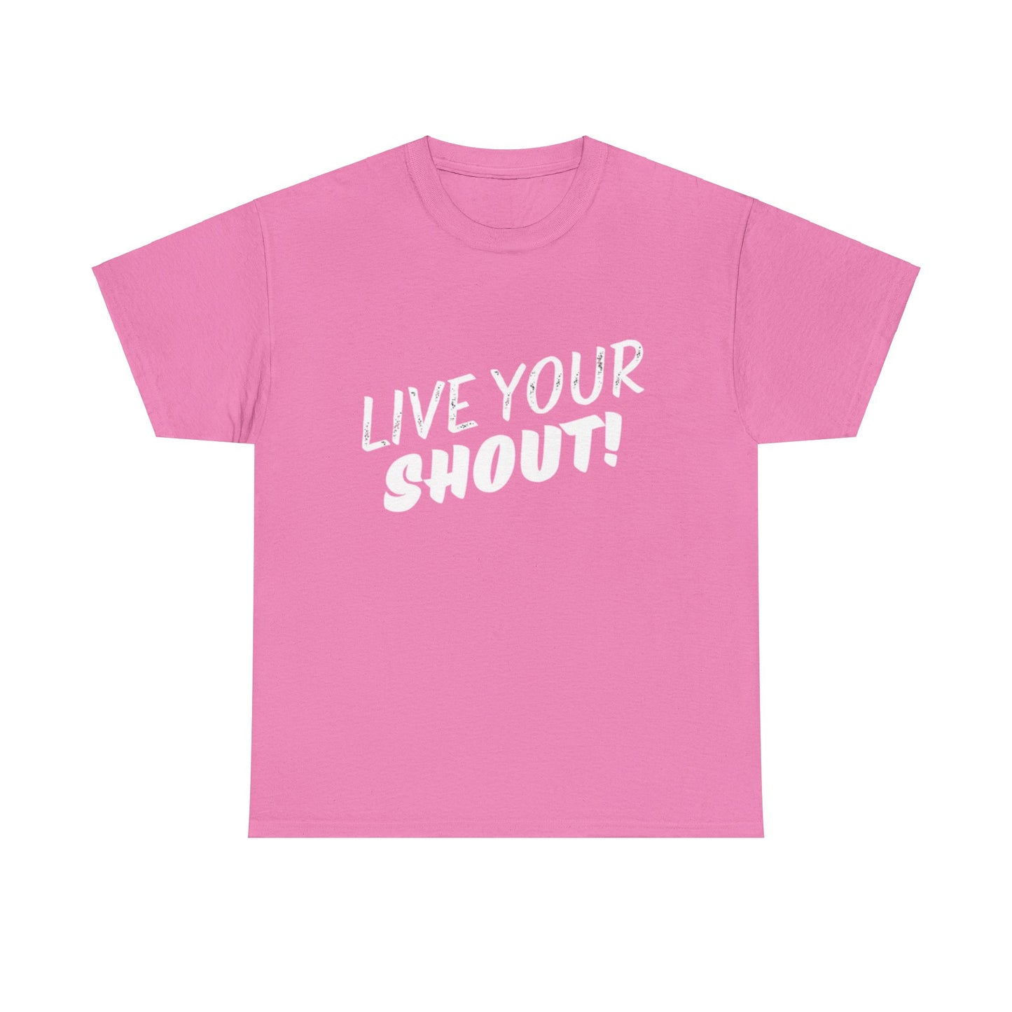 Live Your Shout T-Shirt! (ACF Collection)