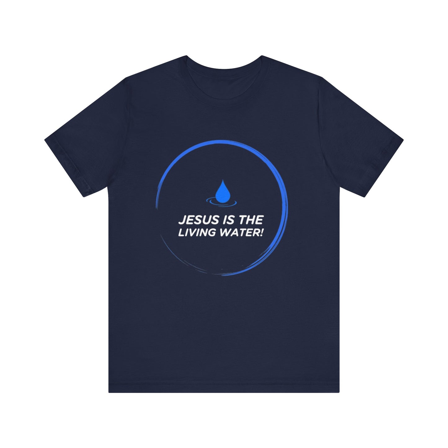 Jesus is the Living Water III T-Shirt (Cross Edition)