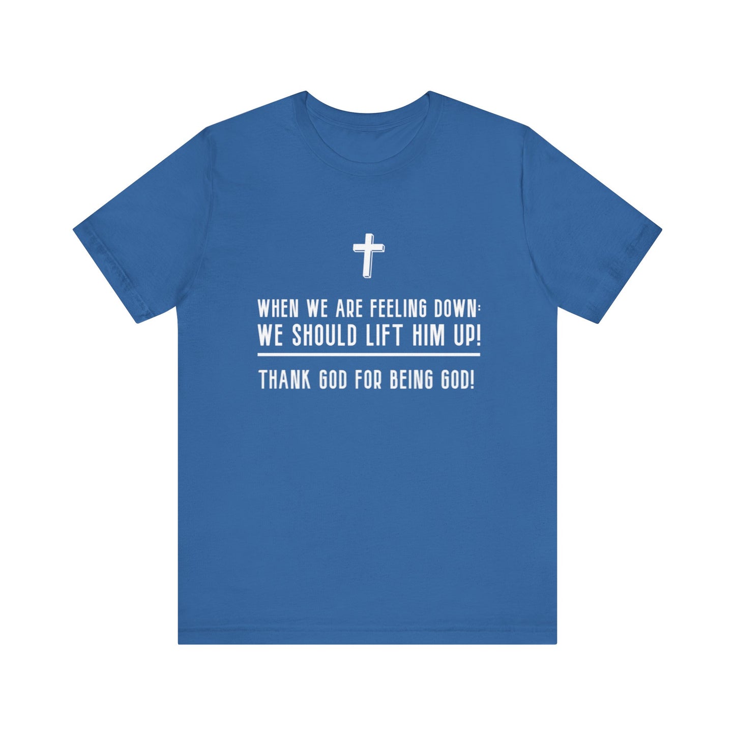 Thank God for Being God T-Shirt (ACF Collection)