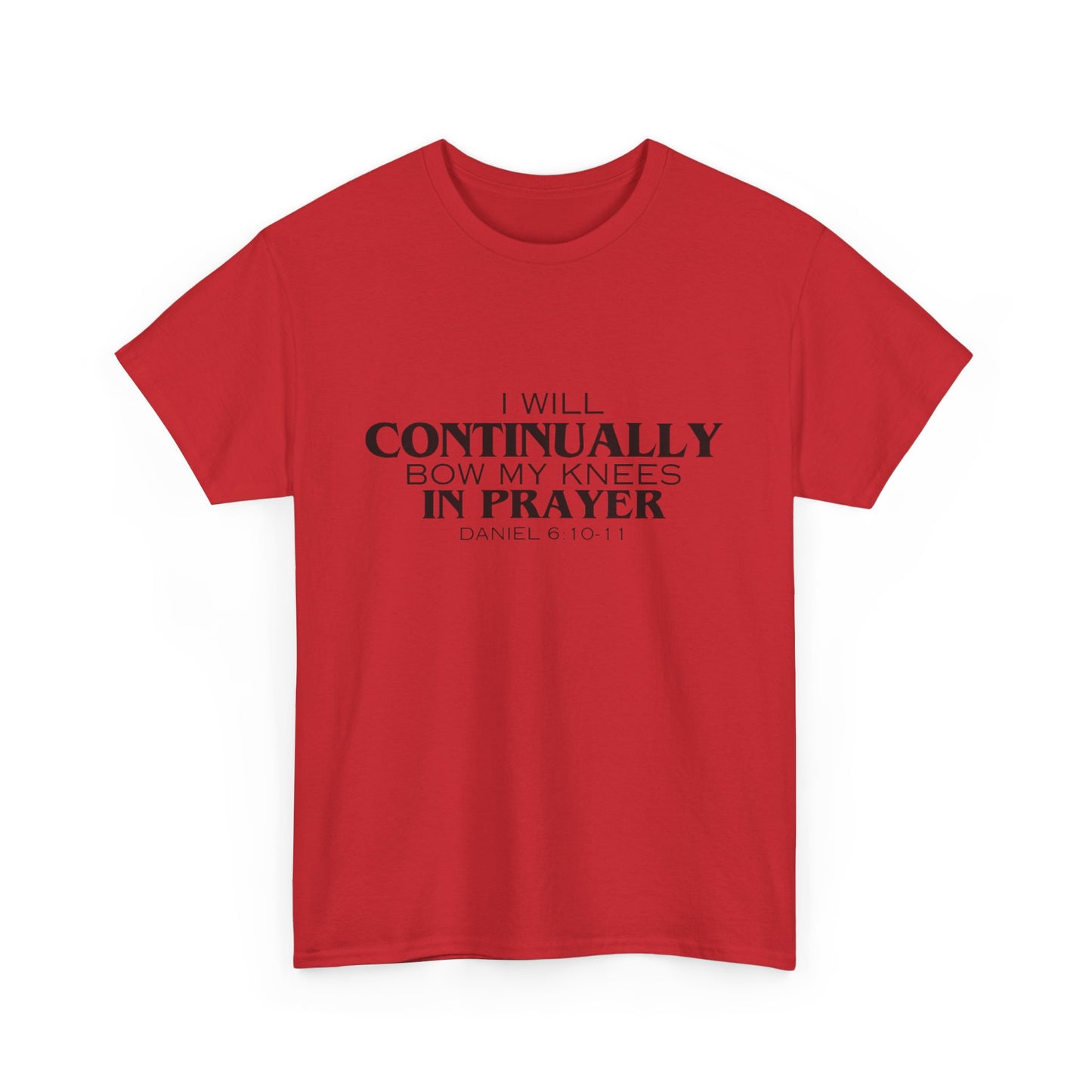 I Will Continually Bow My Knees in Prayer T-Shirt