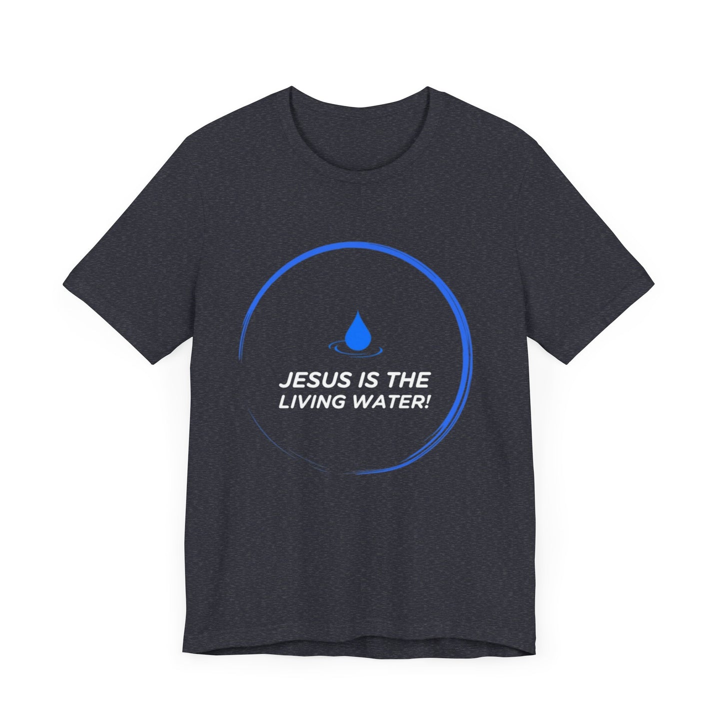 Jesus is the Living Water III T-Shirt (Cross Edition)