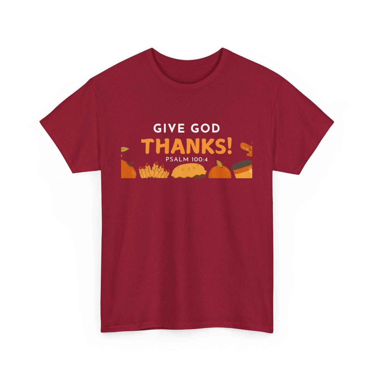 Give God Thanks T-Shirt! (Psalm 100:4)