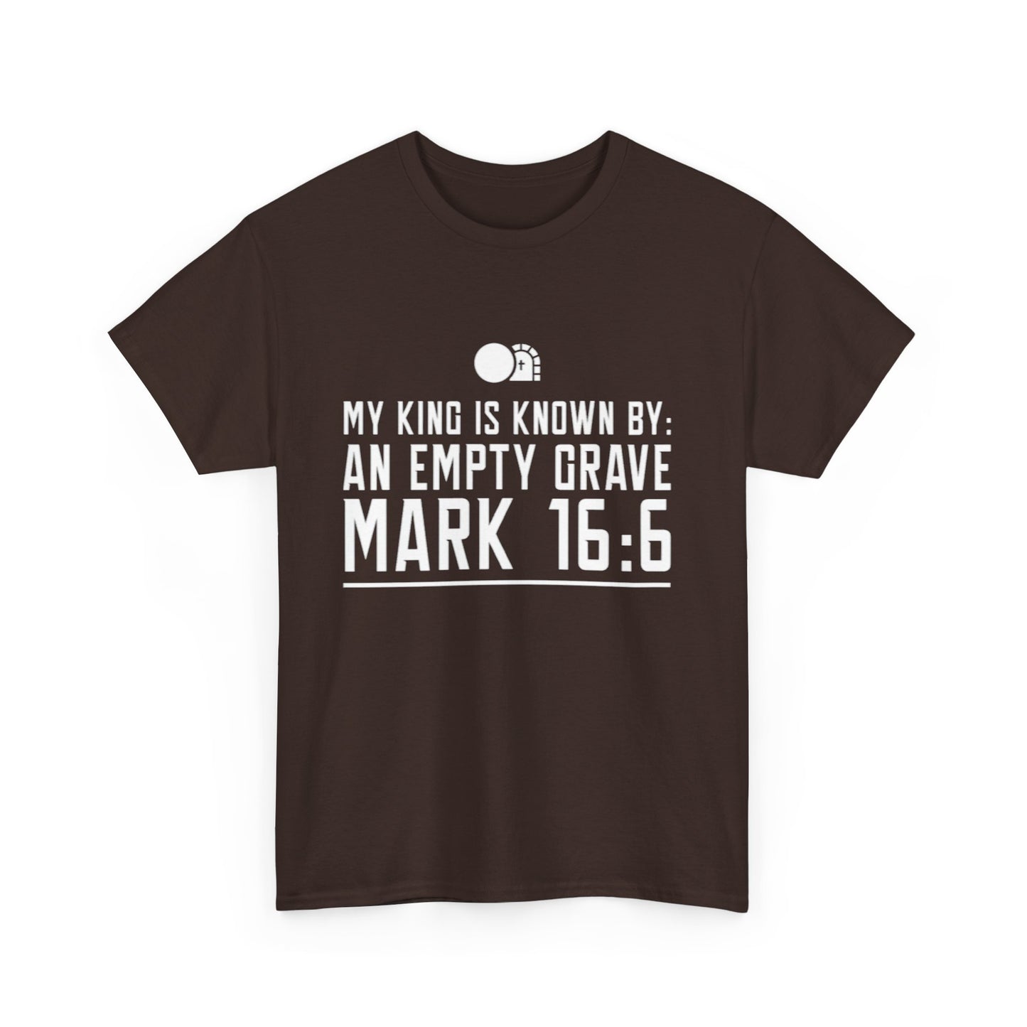 My King is Known By an Empty Grave T-Shirt (Mark 16:6)