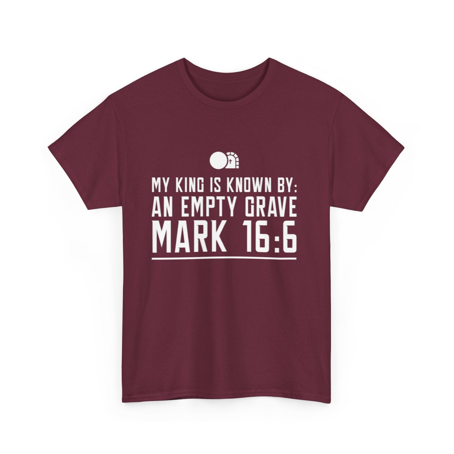 My King is Known By an Empty Grave T-Shirt (Mark 16:6)