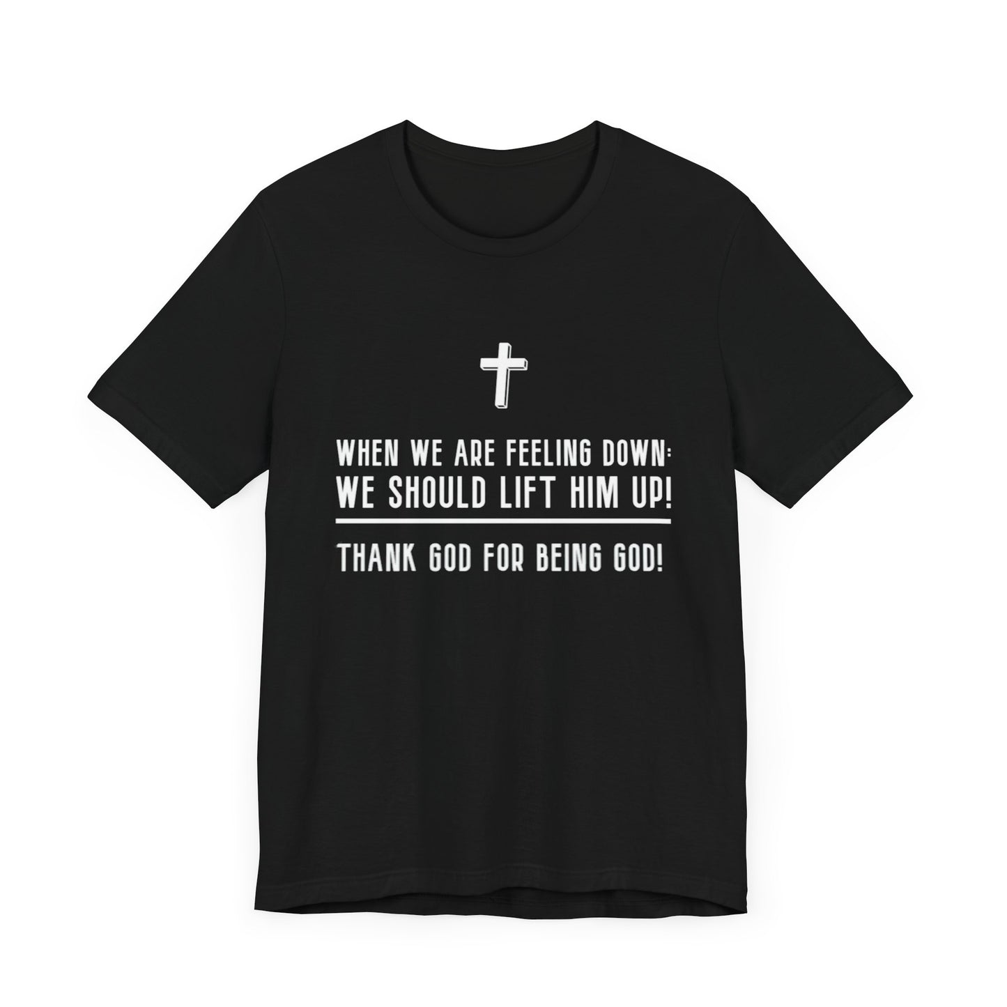 Thank God for Being God T-Shirt (ACF Collection)