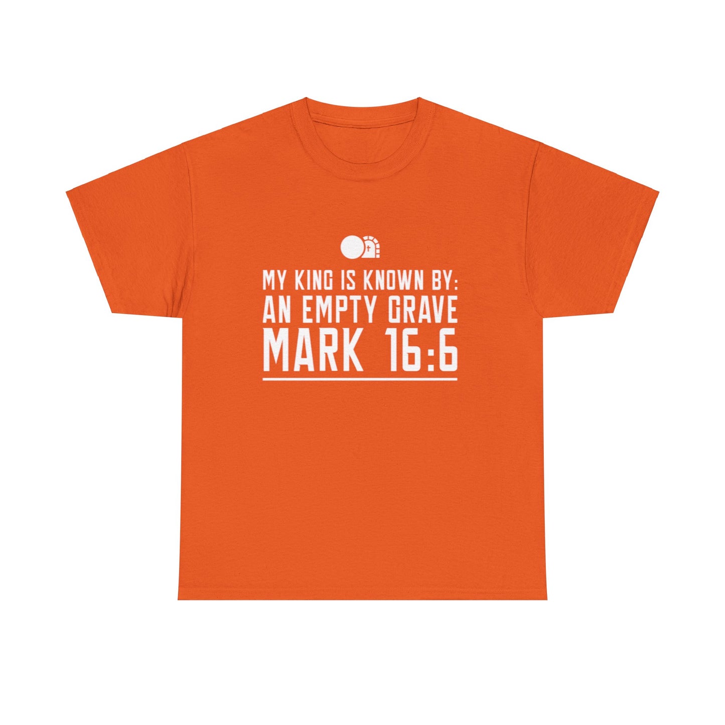 My King is Known By an Empty Grave T-Shirt (Mark 16:6)