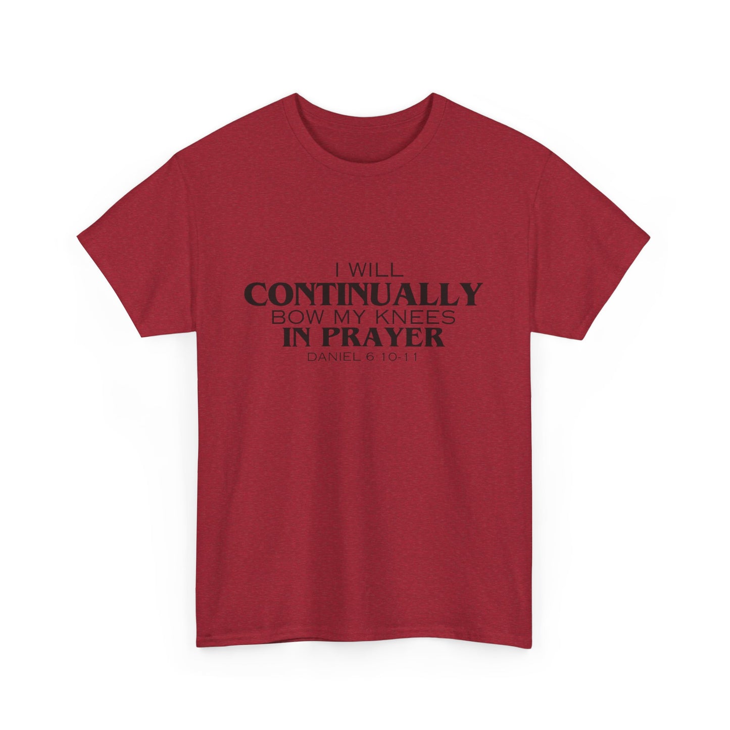 I Will Continually Bow My Knees in Prayer T-Shirt