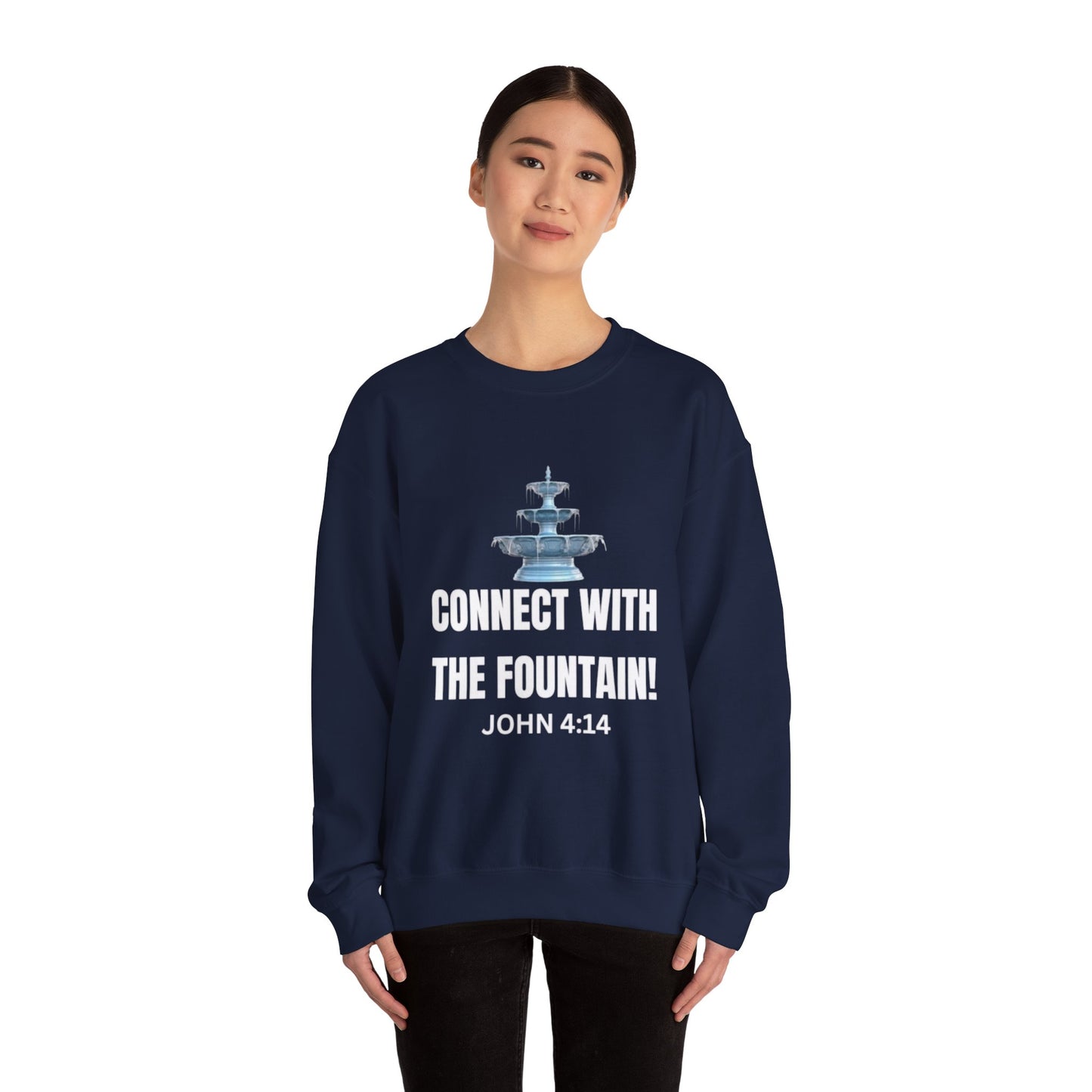 Connect with the Fountain Crewneck Sweatshirt (John 4:14 - Version I)