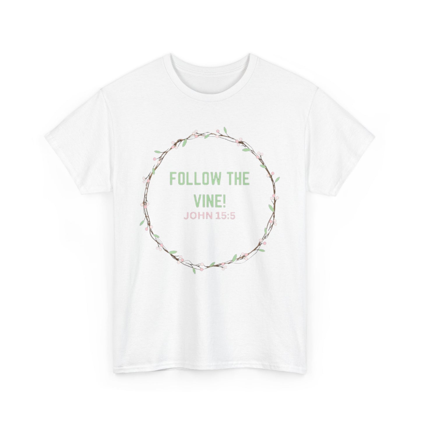 Follow the Vine T-Shirt (John 15:5)