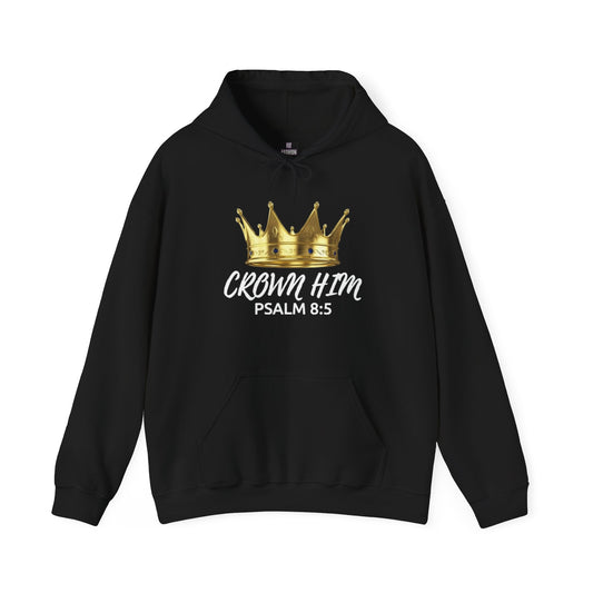 Crown Him Hooded Sweatshirt (Psalm 8:5)