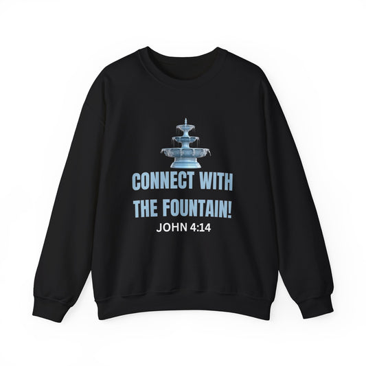 Connect with the Fountain Crewneck Sweatshirt (John 4:14 - Version II)