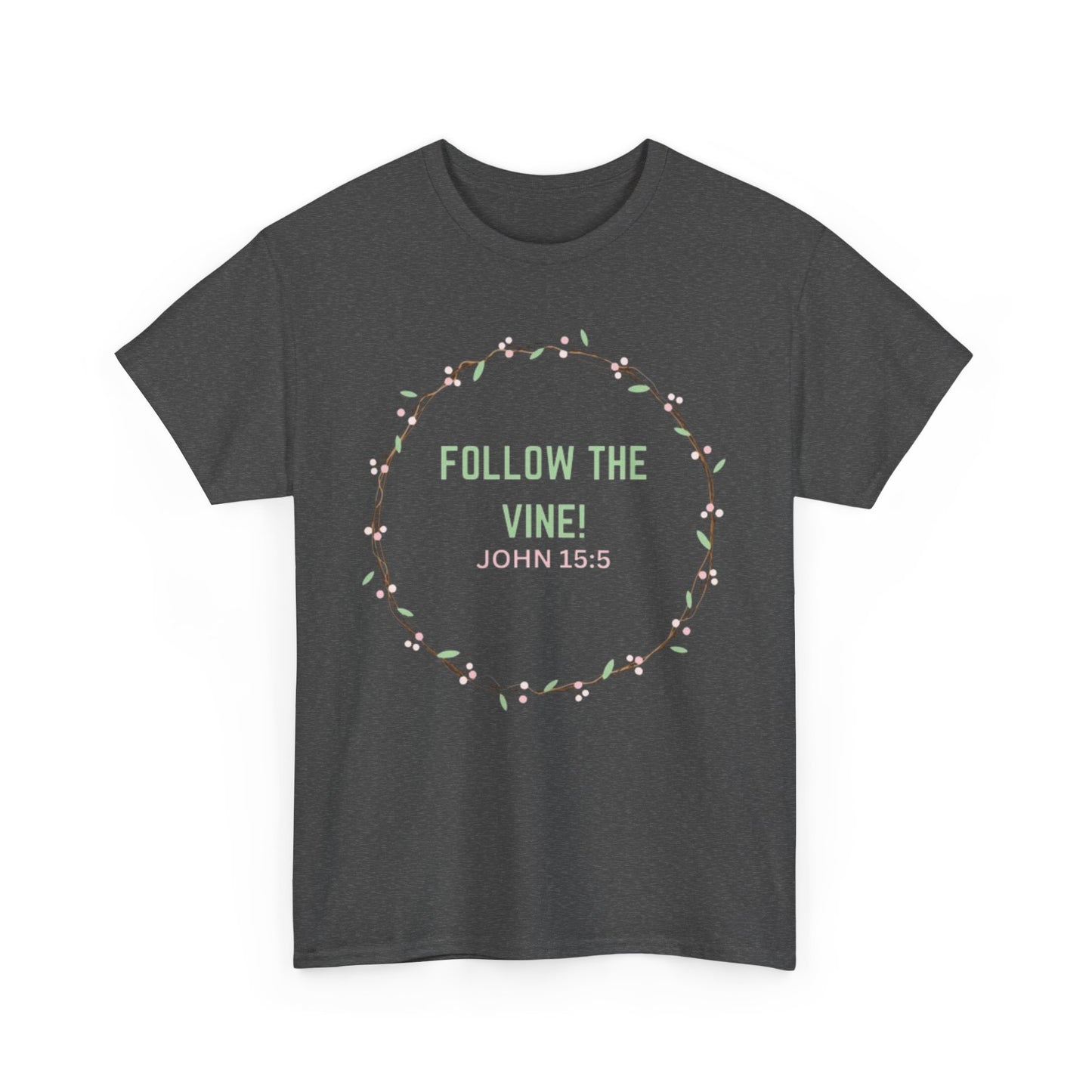 Follow the Vine T-Shirt (John 15:5)