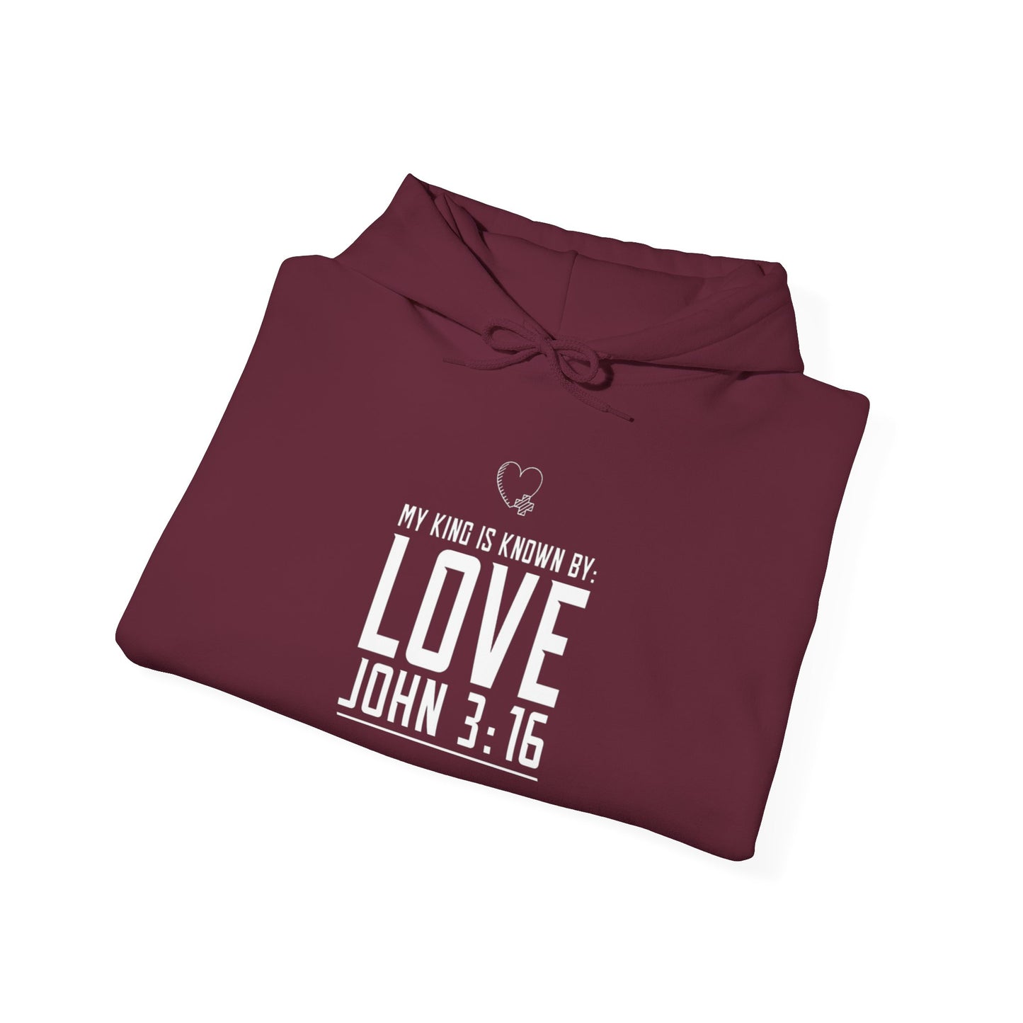 My King is Known By Love Hooded Sweatshirt (John 3:16)