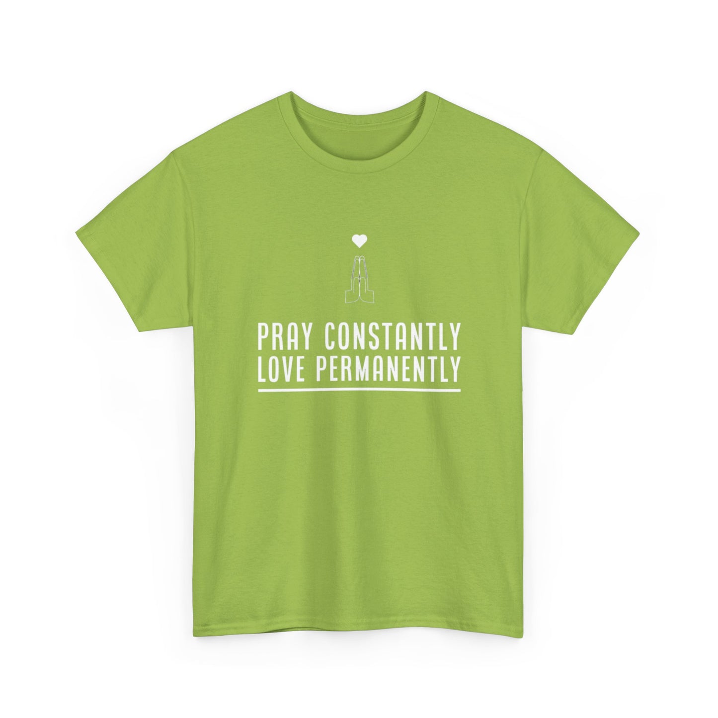 Pray Constantly. Love Permanently. T-Shirt (ACF Collection)