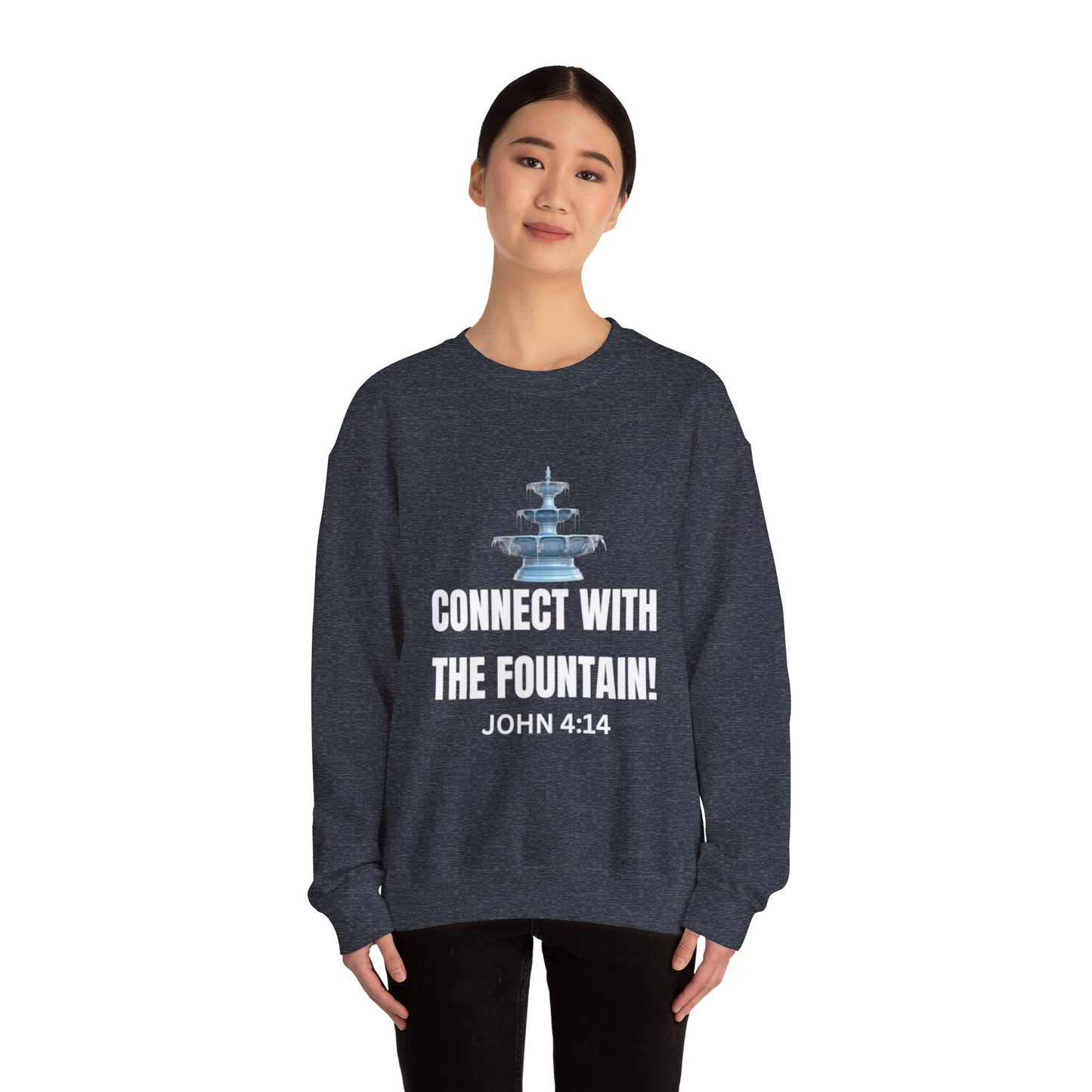 Connect with the Fountain Crewneck Sweatshirt (John 4:14 - Version I)