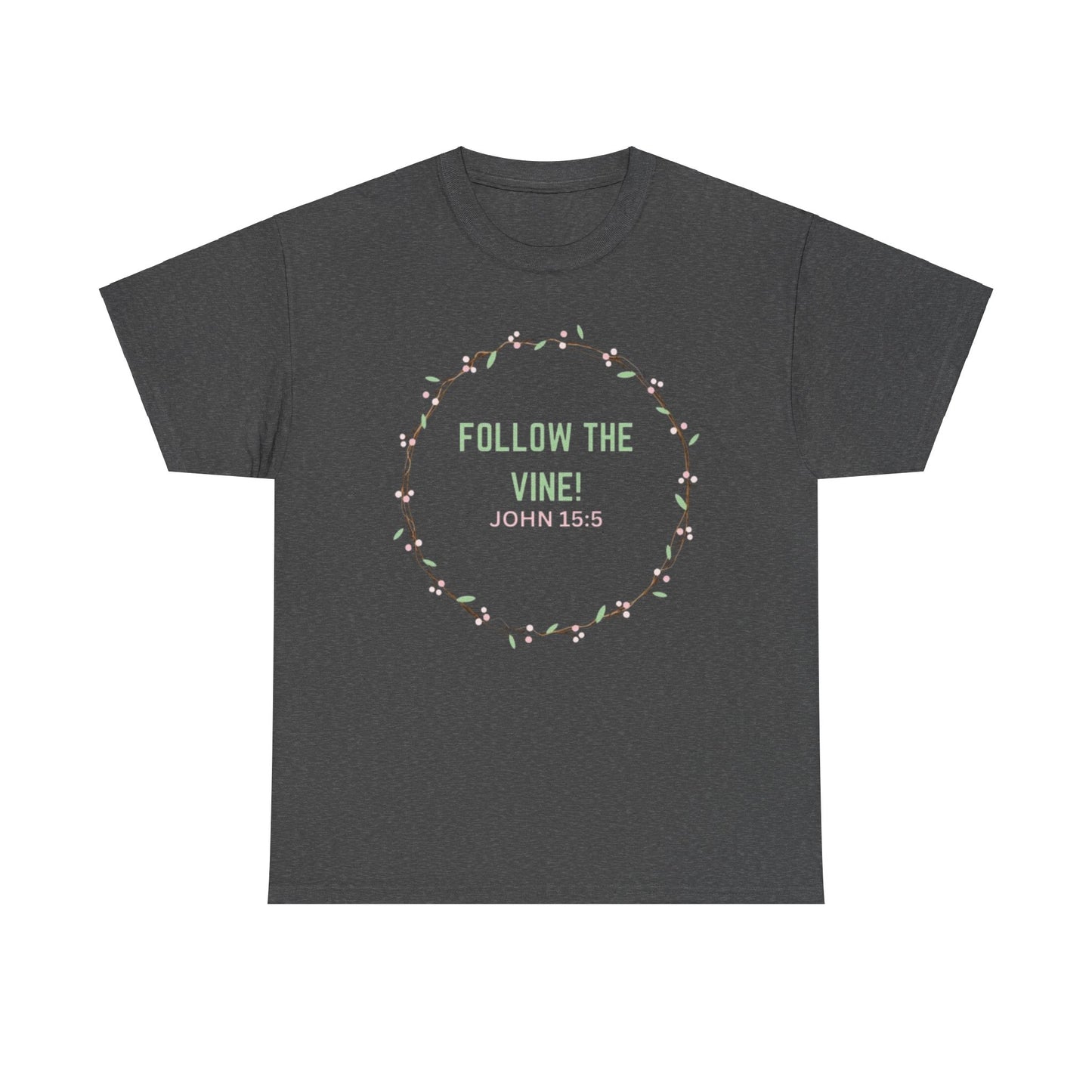 Follow the Vine T-Shirt (John 15:5)