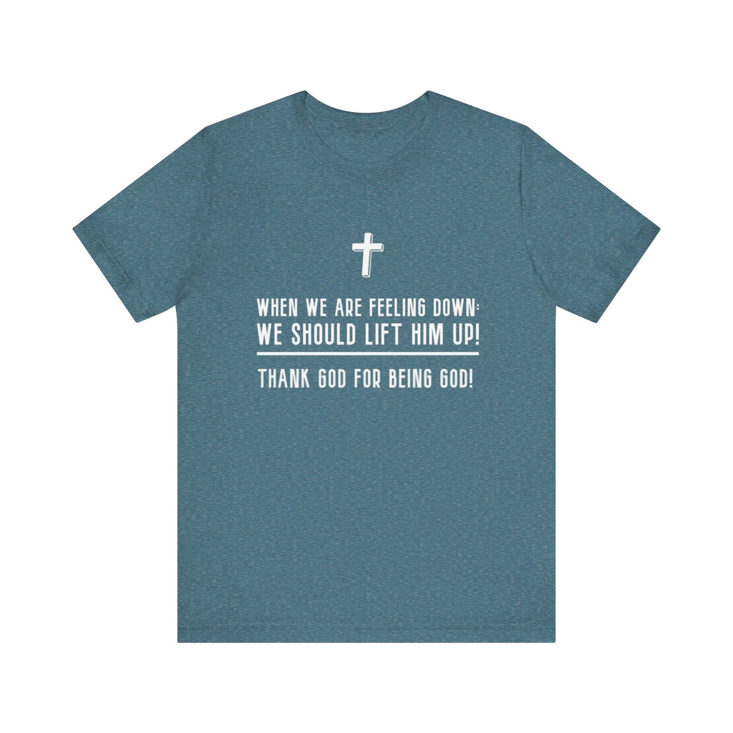 Thank God for Being God T-Shirt (ACF Collection)