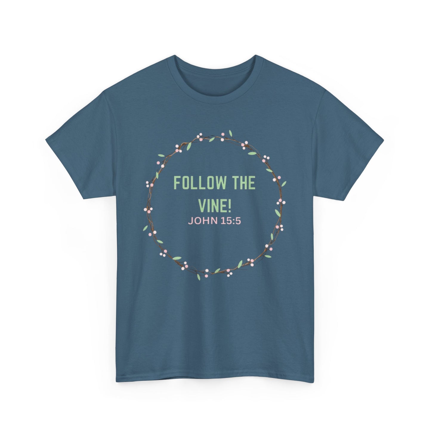 Follow the Vine T-Shirt (John 15:5)