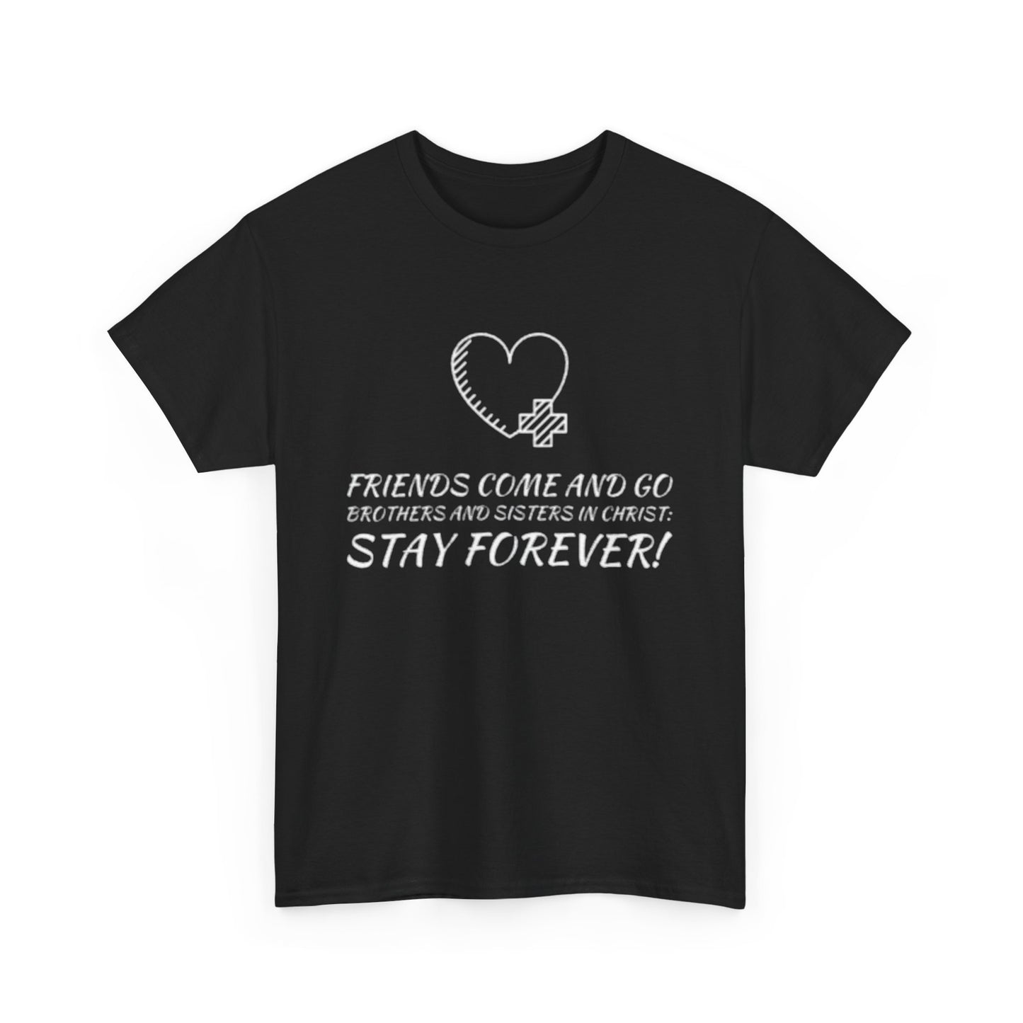 Friends Come & Go T-Shirt