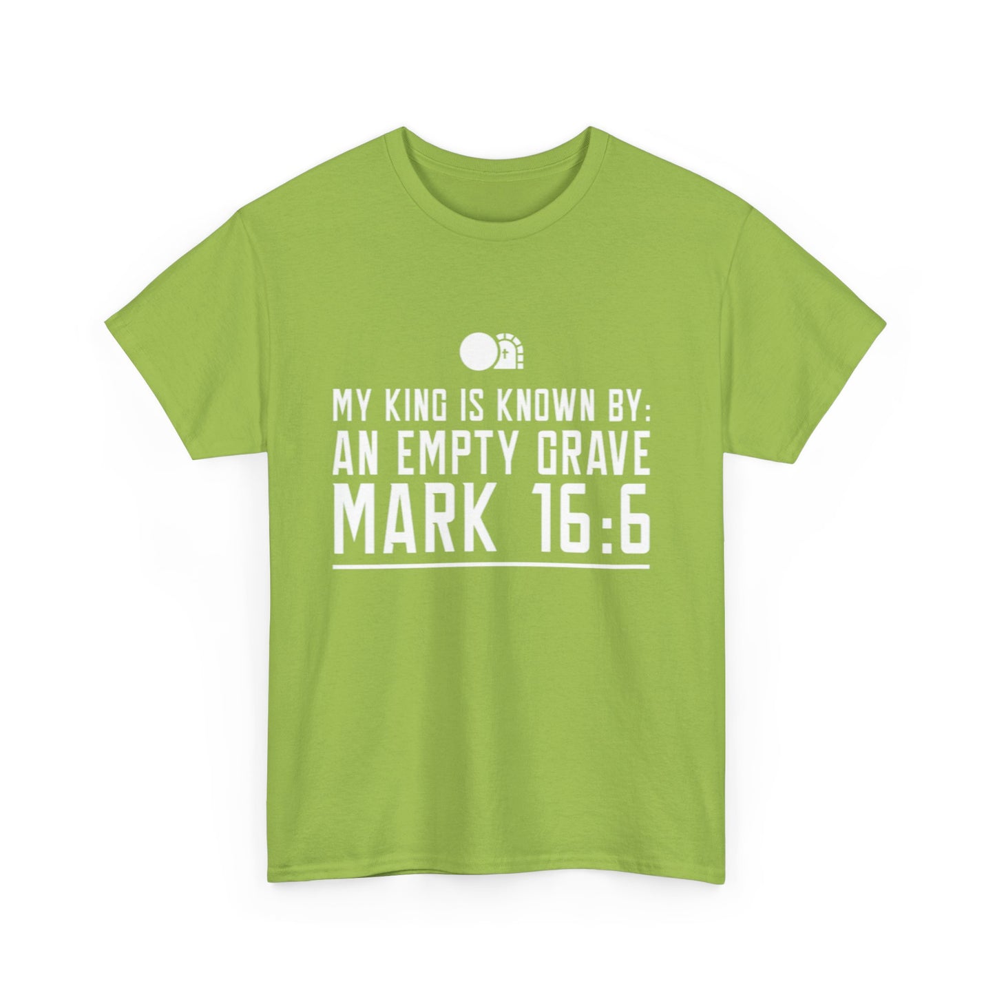 My King is Known By an Empty Grave T-Shirt (Mark 16:6)